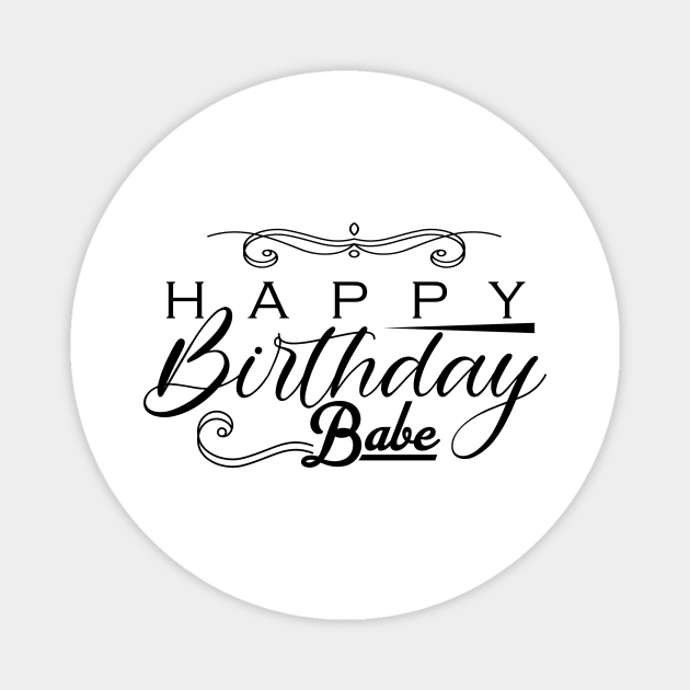 happy birthday babe Magnet by Muahh